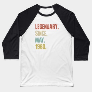 Retro Vintage 60th Birthday Legendary Since May 1960 Baseball T-Shirt